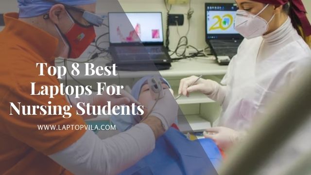 Top 8 Best Laptops For Nursing Students