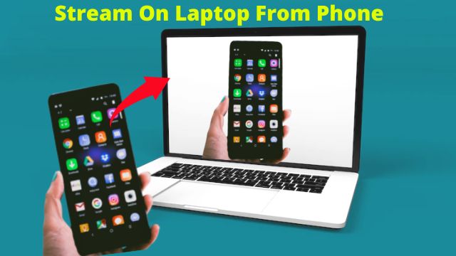 How To Stream On Laptop From Phone